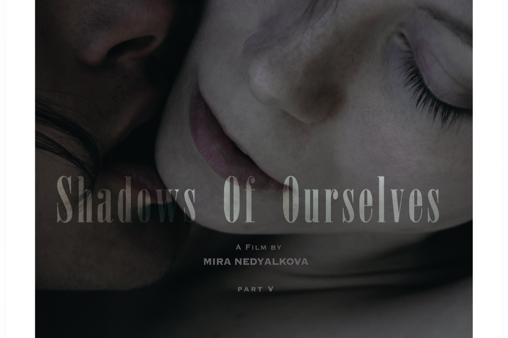 Shadows of Ourselves – Part V – Watch now!